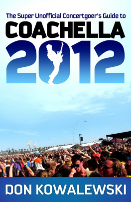 Don Kowalewski - The Super Unofficial Concertgoers Guide to Coachella 2012