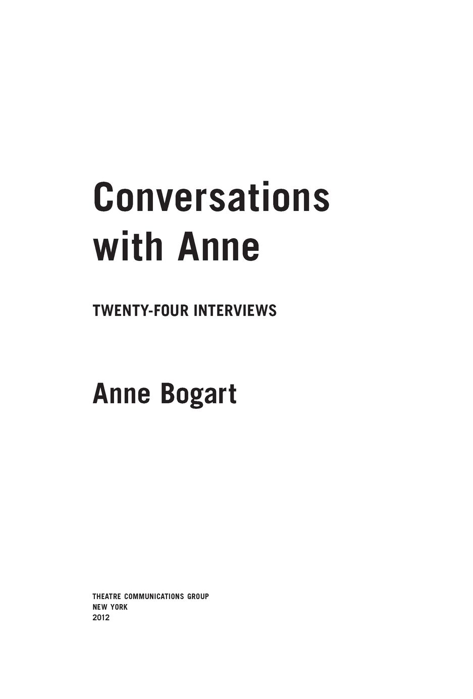 Table of Contents Other Books By Anne Bogart Available From TCG The - photo 2