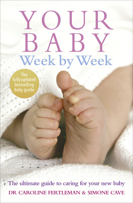 Simone Cave Your Baby Week by Week: The Ultimate Guide to Caring for Your New Baby