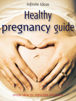 Infinite Ideas - Healthy pregnancy guide: Simple ideas for stress-free pregnancy