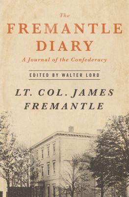 James Fremantle - The Fremantle Diary: A Journal of the Confederacy