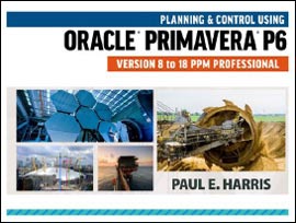 Planning and Control Using Oracle Primavera P6 Versions 8 to 19 PPM Professional - photo 3