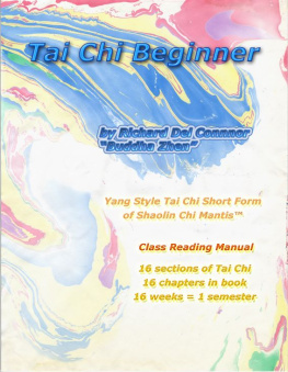 Richard Del Connor - Tai Chi Beginner: Yang Style Tai Chi Short Form of Shaolin Chi Mantis Class Reading Manual