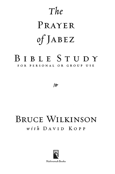 THE PRAYER OF JABEZ BIBLE STUDY published by Multnomah Books 2001 by Ovation - photo 2