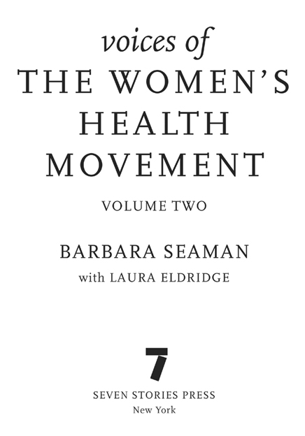 2012 by Barbara Seaman and Laura Eldridge Portions of this book appeared in For - photo 2