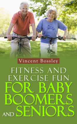 Vincent Bossley Fitness and Exercise Fun for Baby Boomers and Seniors