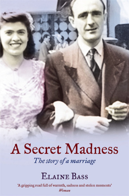 Elaine Bass A Secret Madness: The Story of a Marriage