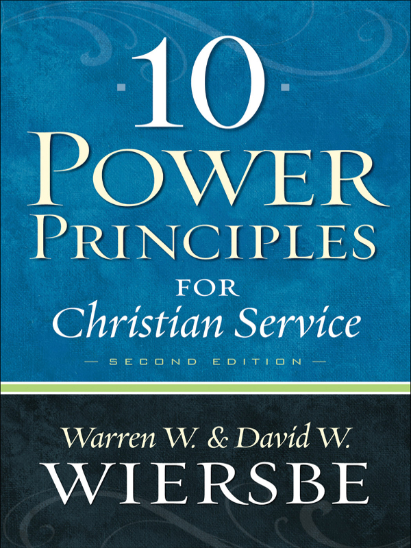 10 POWER PRINCIPLES FOR Christian Service Other Titles by Warren W - photo 1