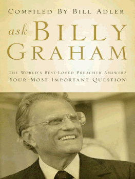 Thomas Nelson - Ask Billy Graham: The Worlds Best-Loved Preacher Answers Your Most Important Questions