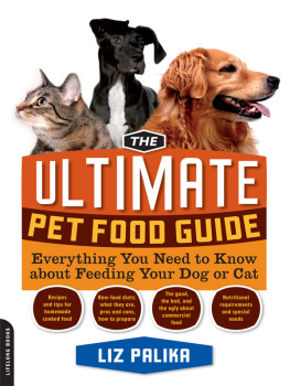 Liz Palika - The Ultimate Pet Food Guide: Everything You Need to Know About Feeding Your Dog or Cat