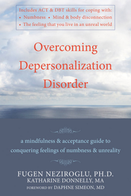 Katharine Donnelly - Overcoming Depersonalization Disorder: A Mindfulness and Acceptance Guide to Conquering Feelings of Numbness and Unreality