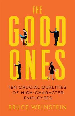 Bruce Weinstein - The Good Ones: Ten Crucial Qualities of High-Character Employees