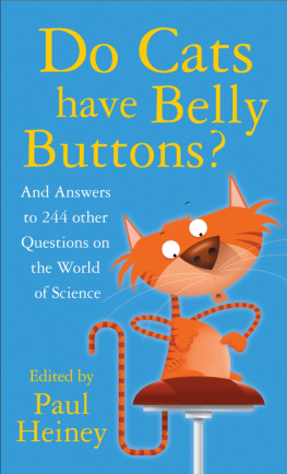 Paul Heiney - Do Cats Have Belly Buttons?: And Answers to 244 Other Questions on the World of Science