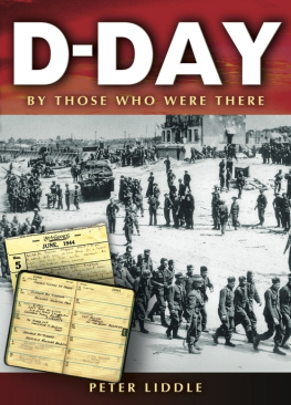 Peter Liddle - D-Day: By Those Who Were There