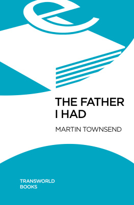 Martin Townsend The Father I Had