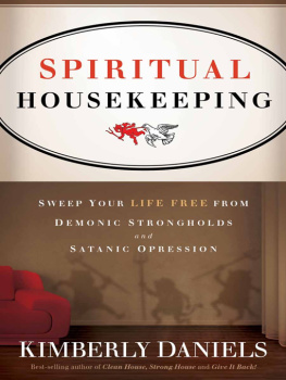 Kimberly Daniels - Spiritual Housekeeping: Sweep Your Life Free from Demonic Strongholds and Satanic Oppression