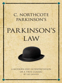 Leo Gough C. Northcote Parkinsons Parkinsons Law: A modern-day interpretation of a management classic