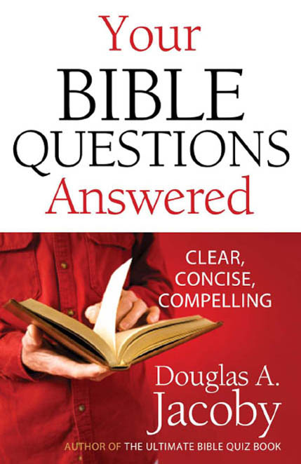 Your BIBLE QUESTIONS Answered Douglas A Jacoby HARVEST HOUSE PUBLISHERS - photo 1