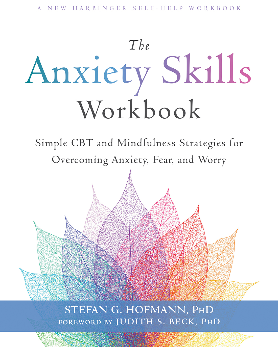 The Anxiety Skills Workbook by world-leading expert on anxiety Stefan - photo 1