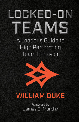 William Duke - Locked-On Teams: A Leaders Guide to High Performing Team Behavior