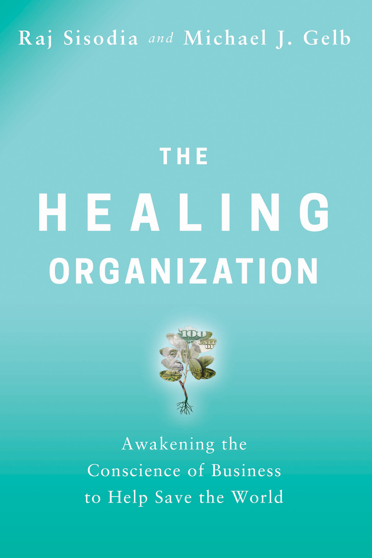 PRAISE FOR THE HEALING ORGANIZATION The Healing Organization is based on a - photo 1