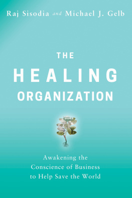 Raj Sisodia - The Healing Organization: Awakening the Conscience of Business to Help Save the World