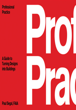 Paul Segal Professional Practice: A Guide to Turning Designs into Buildings