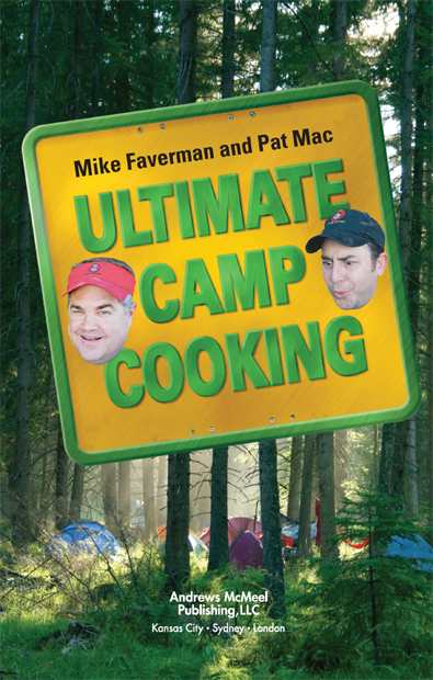 Ultimate Camp Cooking copyright 2011 by Mike Faverman and Pat Mac All rights - photo 3