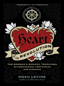 Noah Levine - The Heart of the Revolution: The Buddhas Radical Teachings of Forgiveness, Compassion, and Kindness