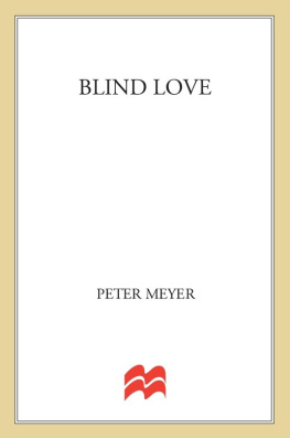 Peter Meyer - Blind Love: The True Story Of The Texas Cadet Murder