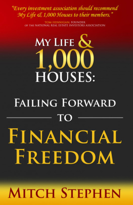 Mitch Stephen My Life & 1,000 Houses: Failing Forward to Financial Freedom