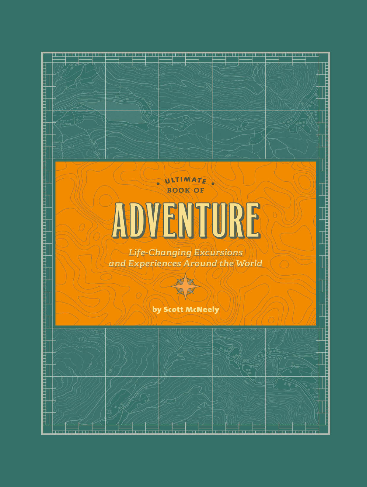 Ultimate Book of Adventure Life-Changing Excursions and Experiences Around the World - image 1