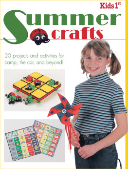 Krause Publications - Kids 1st Summer Crafts: 20 Projects and Activities for Camp, the Car, and Beyond!