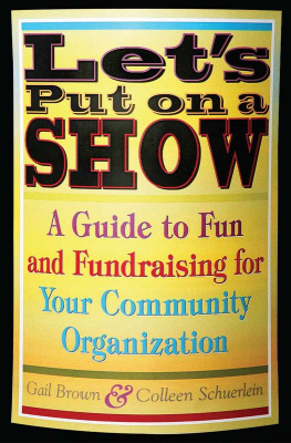 Gail Brown - Lets Put on a Show: A Guide to Fun and Fundraising for Your Community Organization