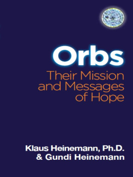 Klaus Heinemann Ph.D. - Orbs: Their Mission & Messages of Hope