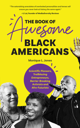 Monique Jones - The Book of Awesome Black Americans: Scientific Pioneers, Trailblazing Entrepreneurs, Barrier-Breaking Activists and Afro-Futurists