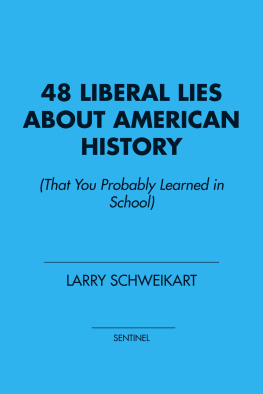 Larry Schweikart - 48 Liberal Lies About American History: (That You Probably Learned in School)