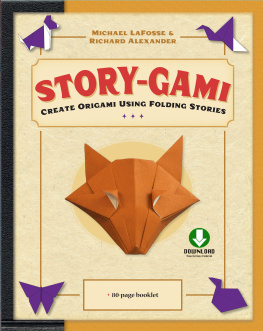 Michael G. LaFosse Story-Gami Kit eBook: Create Origami Using Folding Stories: Origami Book with 18 Fun Projects and Downloadable Video Instructions