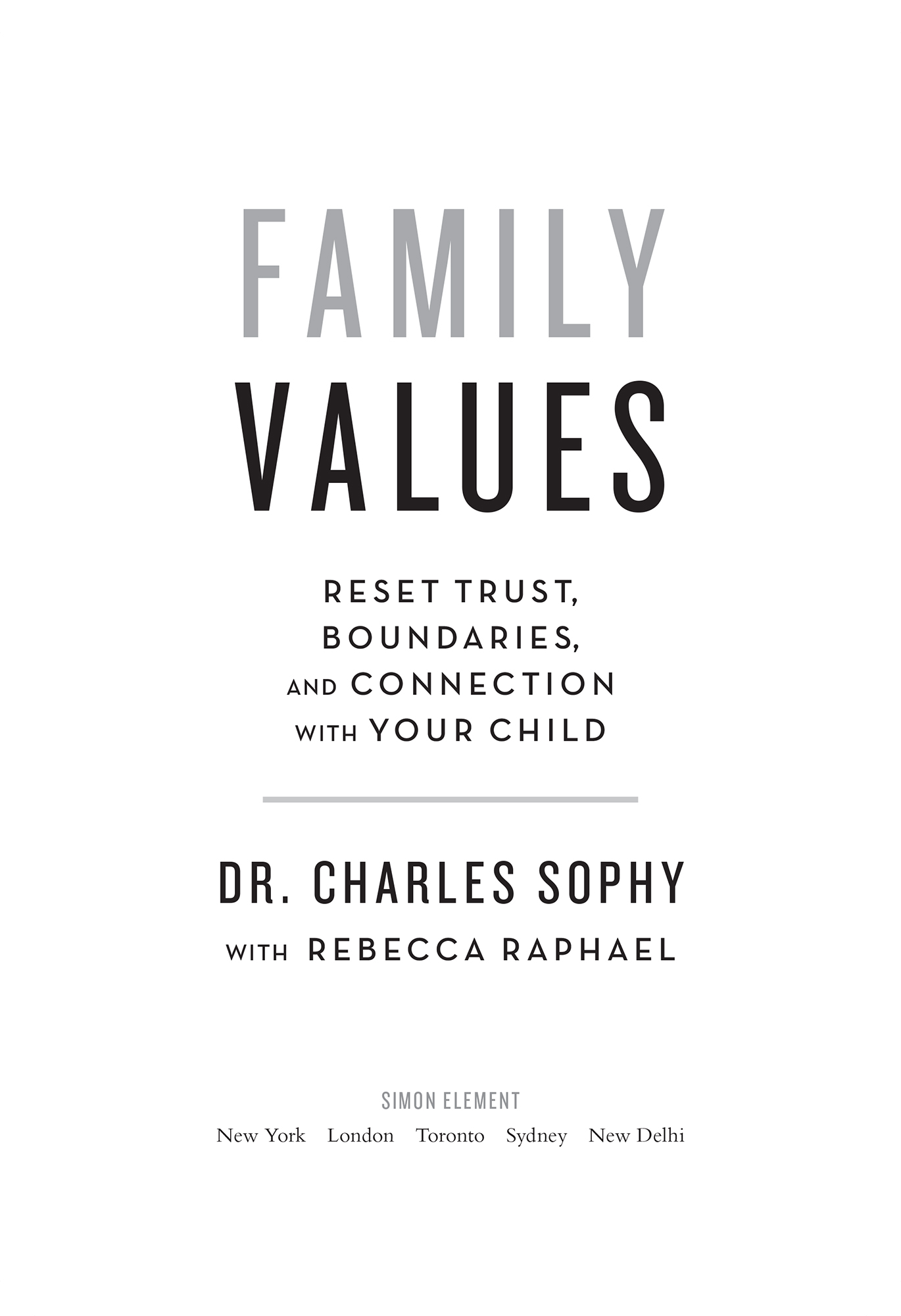 FOREWORD Dr Charles Sophy wrote Family Values because he truly values family - photo 2