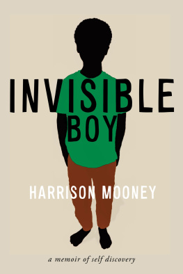 Harrison Mooney Invisible Boy: A Memoir of Self-Discovery