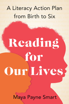 Maya Payne Smart Reading for Our Lives: A Literacy Action Plan from Birth to Six