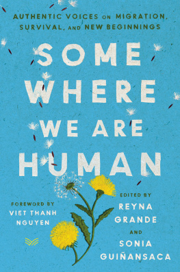 Reyna Grande Somewhere We Are Human: Authentic Voices on Migration, Survival, and New Beginnings