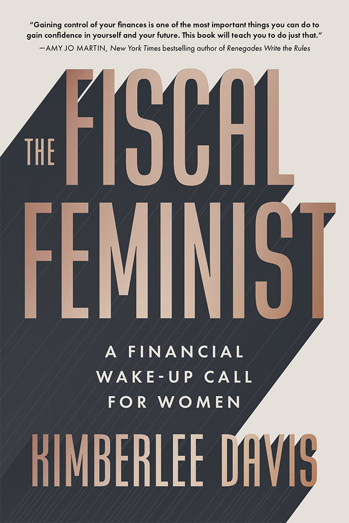 PRAISE FOR THE FISCAL FEMINIST Gaining control over your financial situation - photo 1