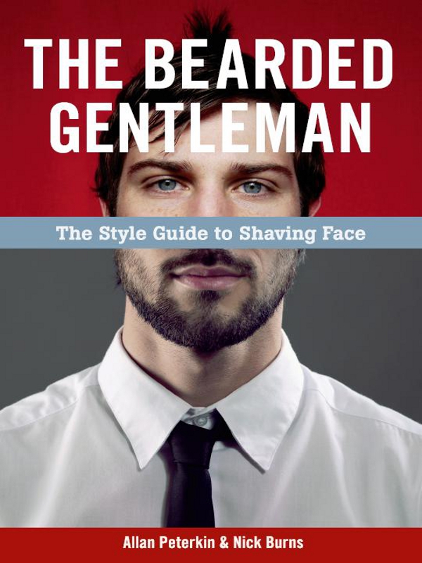 THE BEARDED GENTLEMAN THE BEARDED GENTLEMAN The Style Guide to Shaving - photo 1