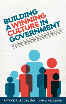 Patrick R. Leddin - Building A Winning Culture In Government: A Blueprint for Delivering Success in the Public Sector