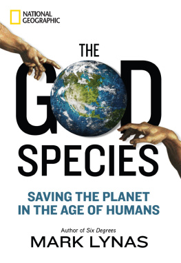 Mark Lynas The God Species: Saving the Planet in the Age of Humans