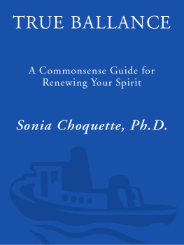 Sonia Choquette - True Balance: A Commonsense Guide for Renewing Your Spirit