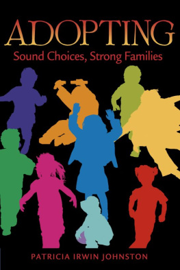 Patricia Irwin Johnston - Adopting: Sound Choices, Strong Families