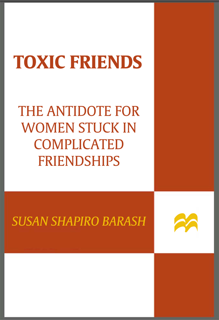 TOXIC FRIENDS Also by Susan Shapiro Barash Little White Lies Deep Dark - photo 1