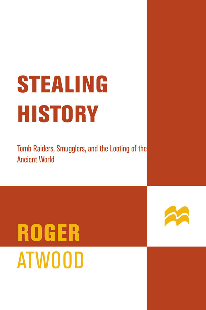 Stealing History Tomb Raiders Smugglers and the Looting of the Ancient World - image 1